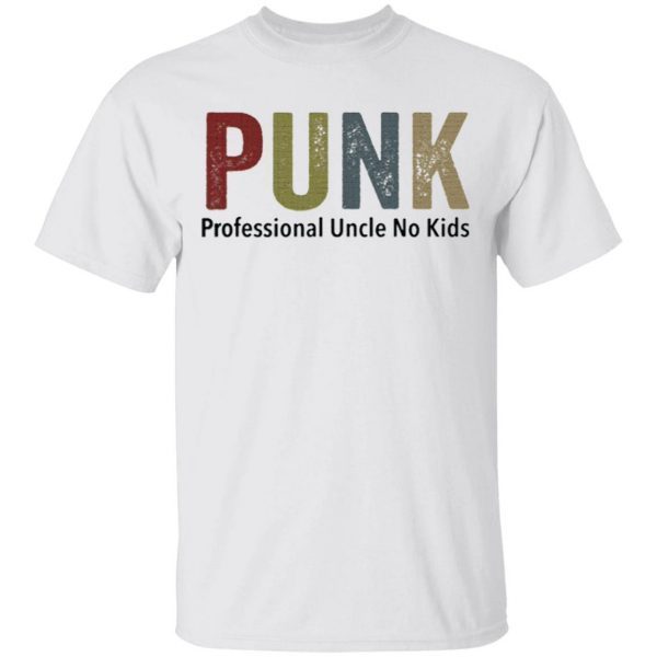 Punk Professional Uncle No Kids Shirt