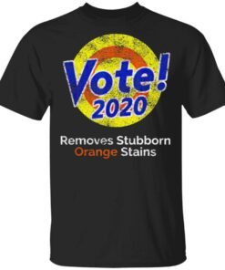 Vote Removes Stubborn Orange Stains Biden Harris 2020 T-Shirt