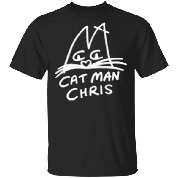 Cat Man Chris T-Shirt
