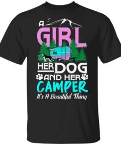 Camping A girl her dog and her camper its a beautiful thing T-Shirt
