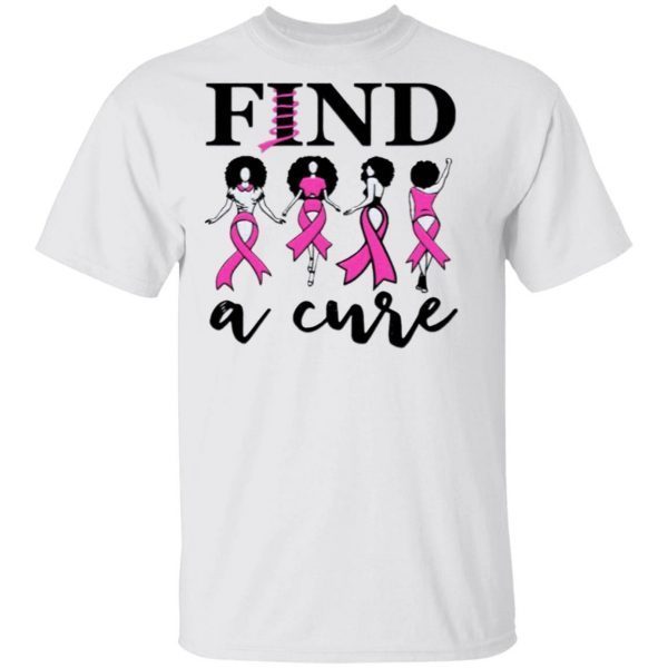 Cancer Awareness Find A Cure T-Shirt