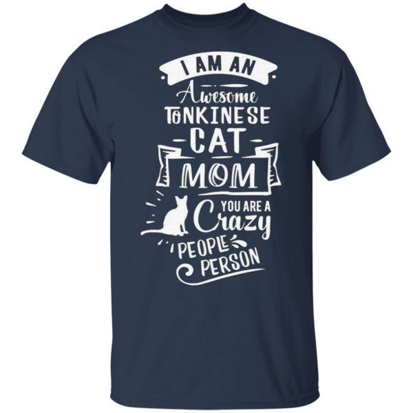 Tonkineses Cat Mom Funny Saying T-Shirt