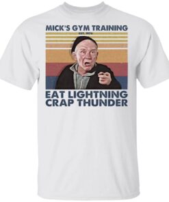 Mick’s Gym Training Eat Lightning Crap Thunder Est 1976 T-Shirt