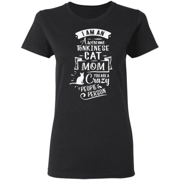 Tonkineses Cat Mom Funny Saying T-Shirt