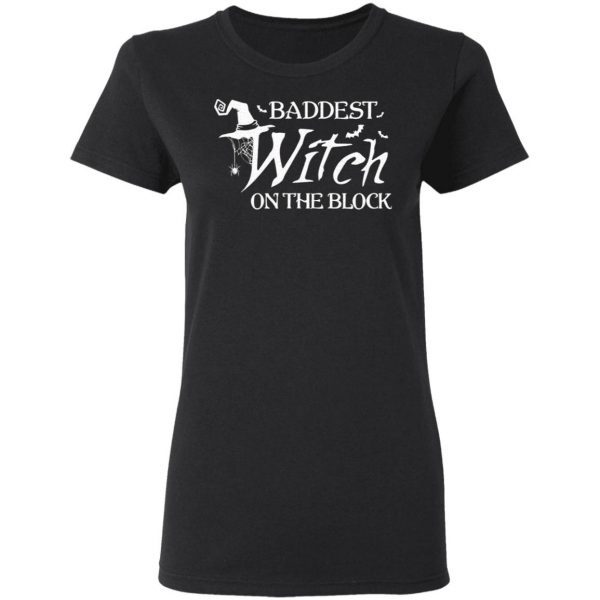 Baddest Witch On The Block Halloween T-Shirt