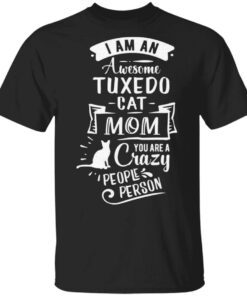 Tuxedo Cat Mom Funny Saying T-Shirt
