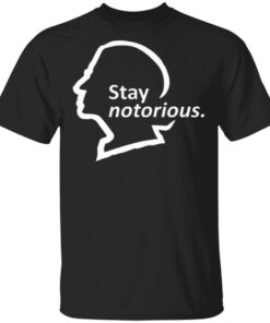 Stay Notorious T-Shirt