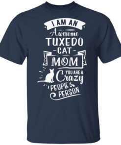 Tuxedo Cat Mom Funny Saying T-Shirt