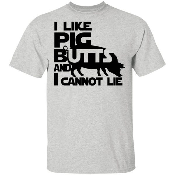 I like pig butts T-Shirt