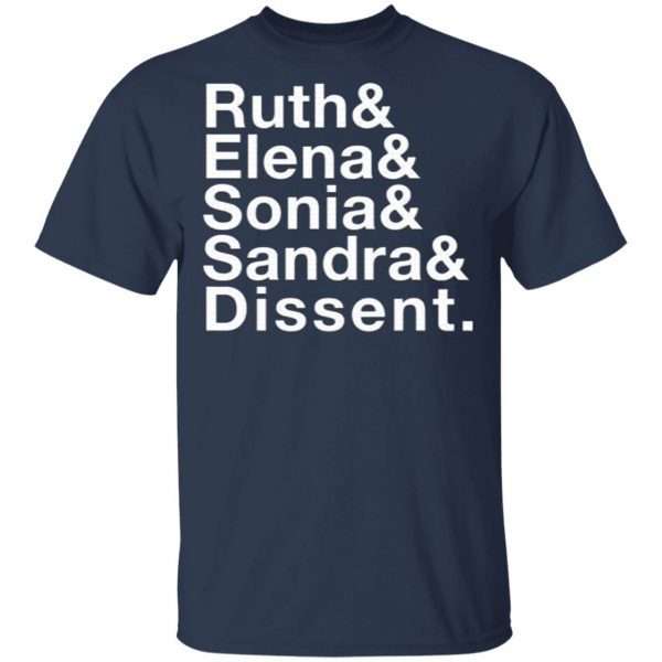 Ruth Elena Sonia Sandra Dissent T-Shirt