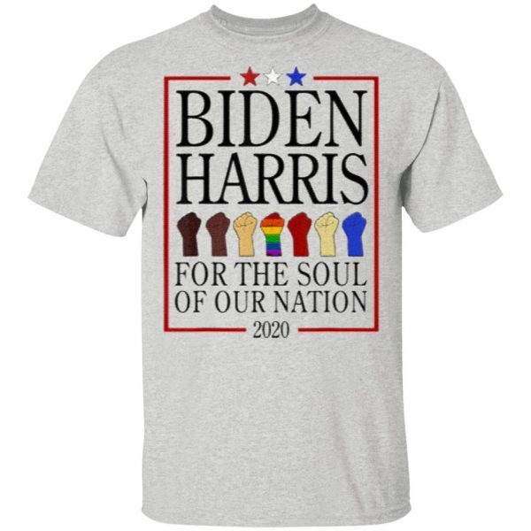 LGBT Joe Biden Kamala Harris 2020 for the soul of our nation TShirt