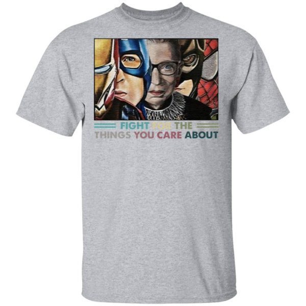 Fight For The Things You Care About RBG and Superheroes T-Shirt