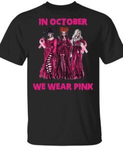 Hocus Pocus In October We Wear Pink tshirt