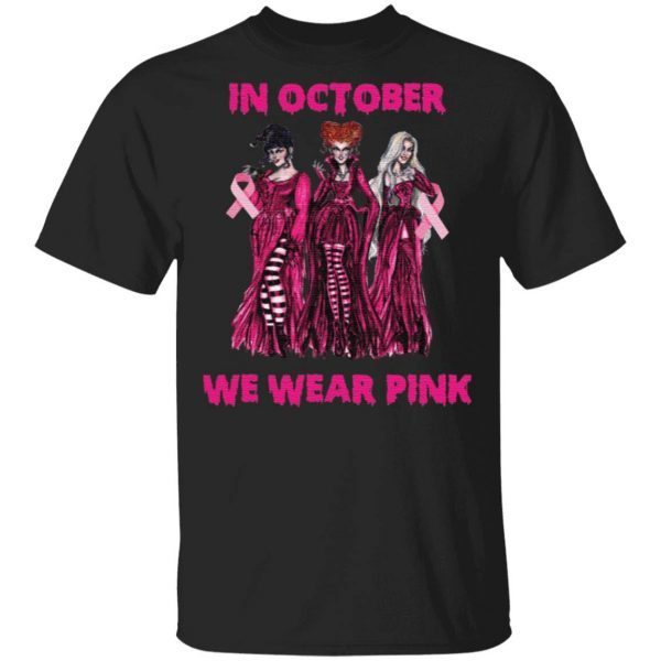 Hocus Pocus In October We Wear Pink tshirt