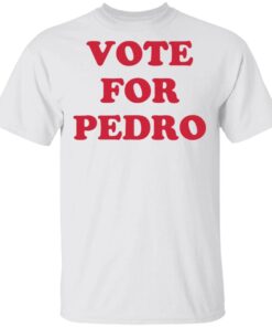 Vote For Pedro T-Shirt