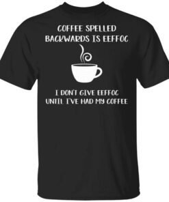 Coffee spelled backwards is eeffoc T-Shirt