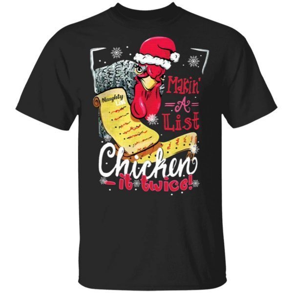 Makin’ a list chicken it twice T-Shirt