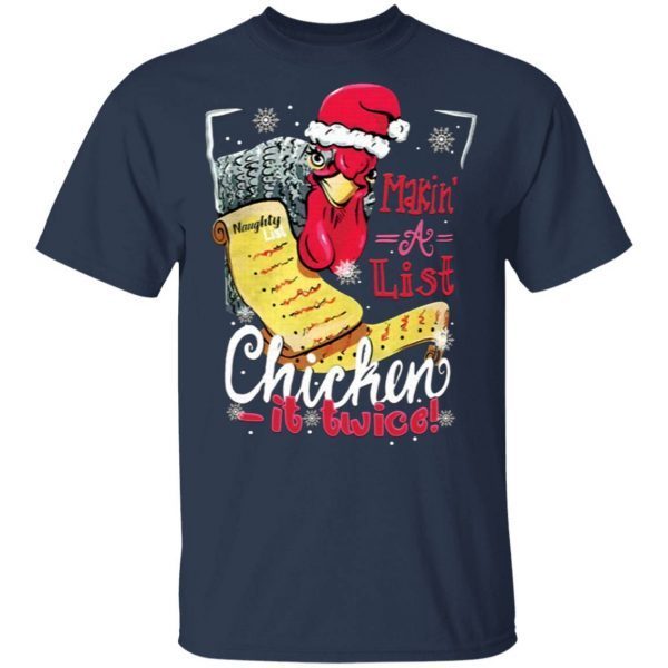 Makin’ a list chicken it twice T-Shirt