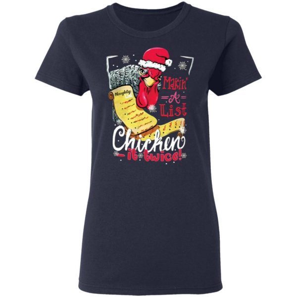 Makin’ a list chicken it twice T-Shirt - Image 6