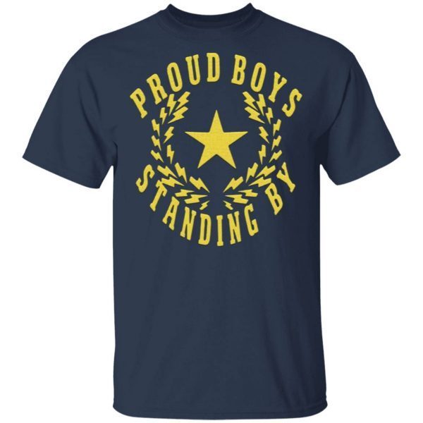 The Proud Boys Standing By T-Shirt