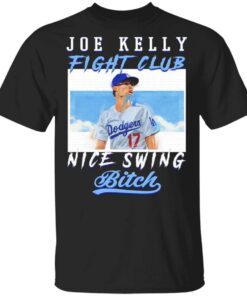 Joe Kelly fight club nice swing bitch T-Shirt