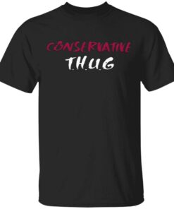 Conservative Thug T-Shirt