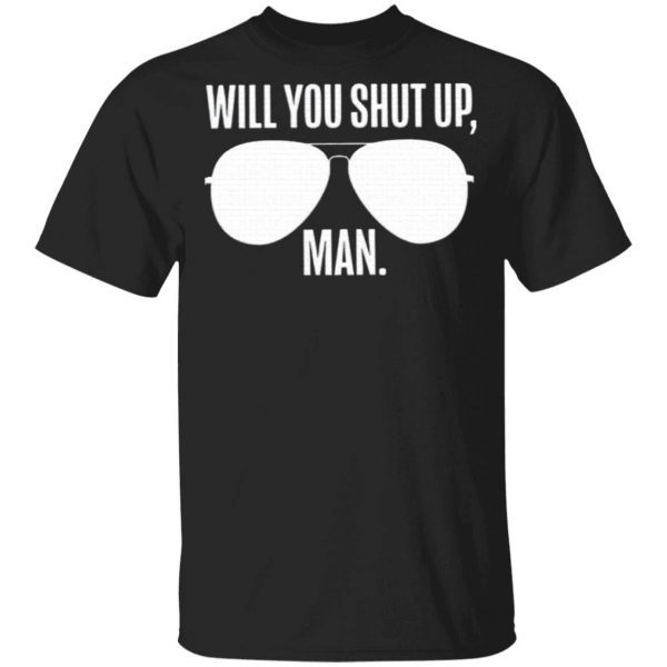 Will You Shut Up Man Lincolnproject T-Shirt
