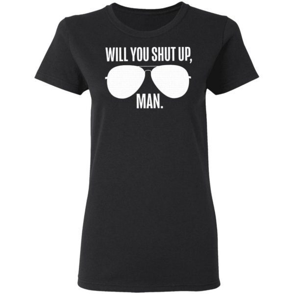 Will You Shut Up Man Lincolnproject T-Shirt