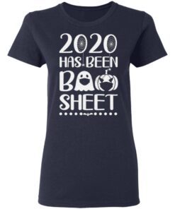 2020 has been boo sheet t shirt
