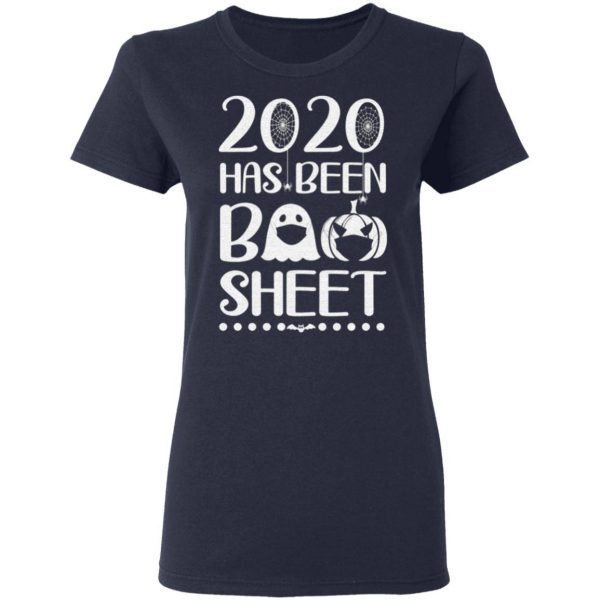 2020 has been boo sheet t shirt
