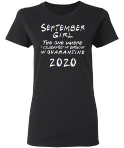 September Girl Celebrated Birthday Quarantine Classic T-Shirt