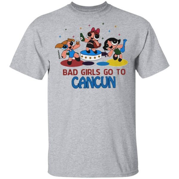 bad girls go to cancun tshirt