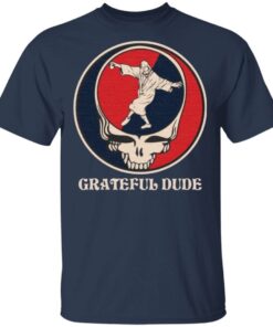 Grateful Dude tshirt