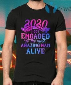 2020 The Year I Got Engaged to The Most Amazing Man T-Shirts