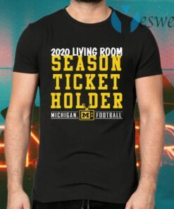 2020 living room season ticket holder Michigan T-Shirts