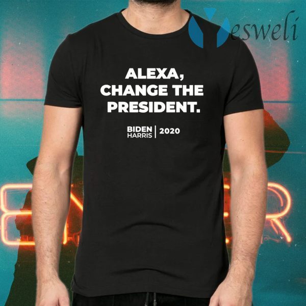 Alexa Change The President T-Shirts