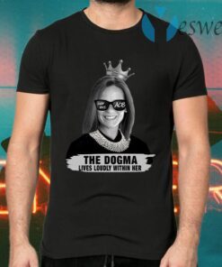 Amy Coney Barrett Glorious ACB The Dogma Lives Loudly Within Her T-Shirts