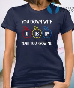 Apple You Down With Iep Yeah You Know Me T-Shirt