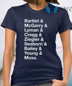 Bartlet McGarry Lyman Cregg Ziegler Seaborn Bailey Young Moss T-Shirt