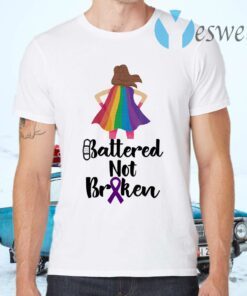 Battered Not Broken LGBT Domestic Violence Survivor T-Shirts