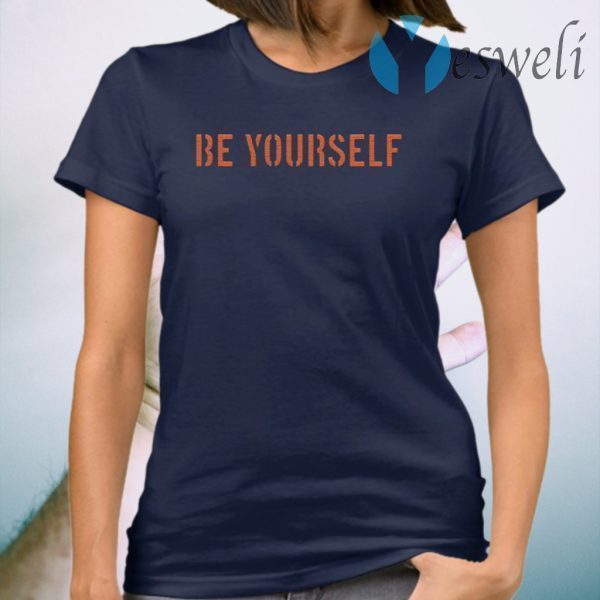 Be Yourself T-Shirt