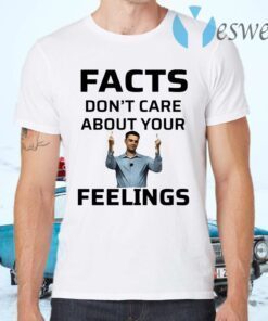 Ben Shapiro Facts Don’t Care About Your Feelings T-Shirts