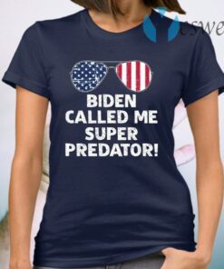 Biden Called Me Super Predator T-Shirt