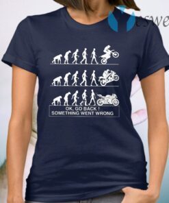 Bikers Ok Go Back Something Went Wrong T-Shirt