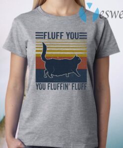 Black Cat fluff You Fluffin’ fluff vintage T-Shirt