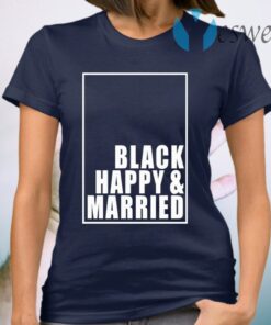 Black Happy And Married T-Shirt