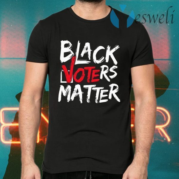 Black Voters Matter Your Vote Matters BLM T-Shirts