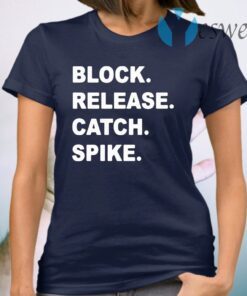 Block Release Catch Spike T-Shirt