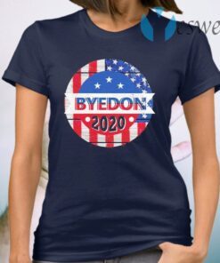Byedon 2020 Election Donald Trump Hater Presidential Voter Politics Election T-Shirt