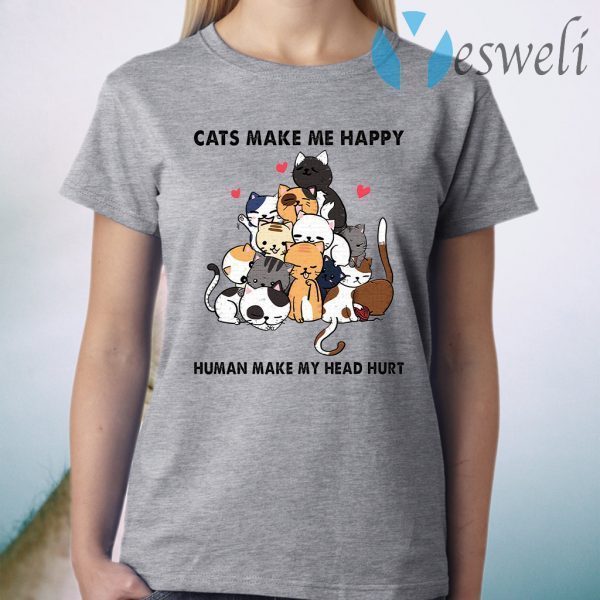 Cats heart make me happy human make my head hurt T-Shirt